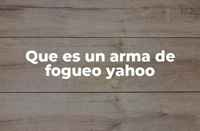 Que es un Arma de Fogueo Yahoo