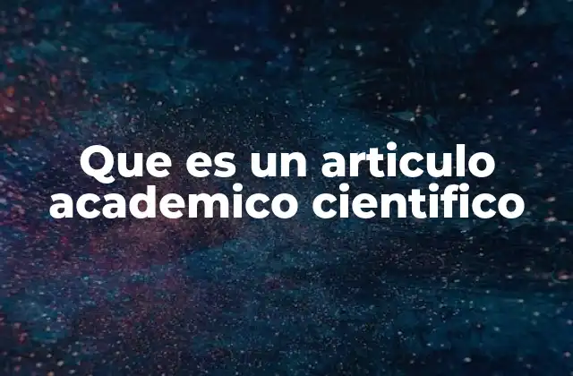 Que es un Articulo Academico Cientifico 2 La importancia de la comunicación científica formal