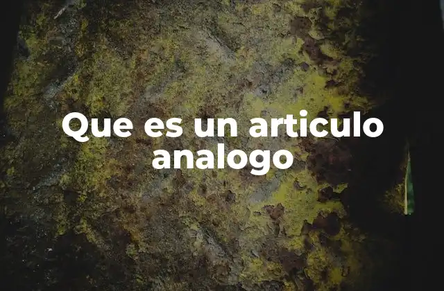 Que es un Articulo Analogo