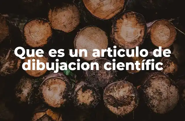 Que es un Articulo de Dibujacion Científic