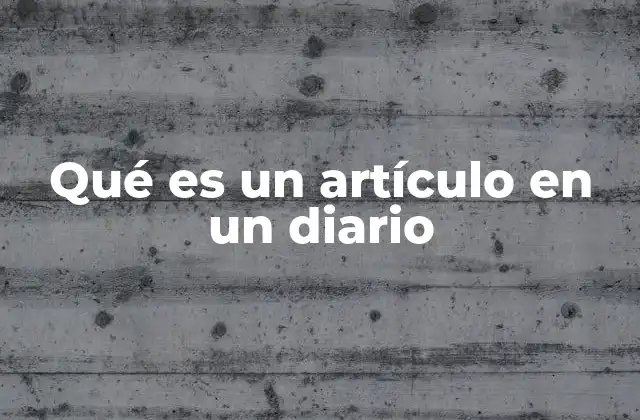 Qué es un Artículo en un Diario
