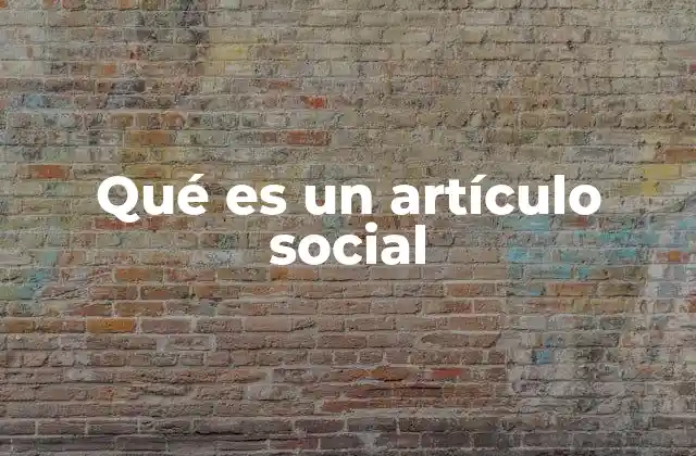 Qué es un Artículo Social