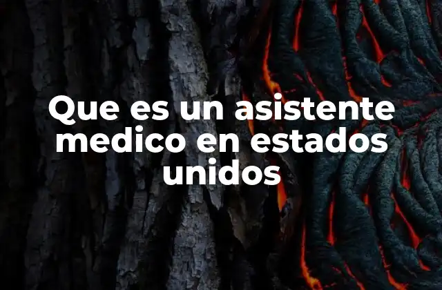 Que es un Asistente Medico en Estados Unidos