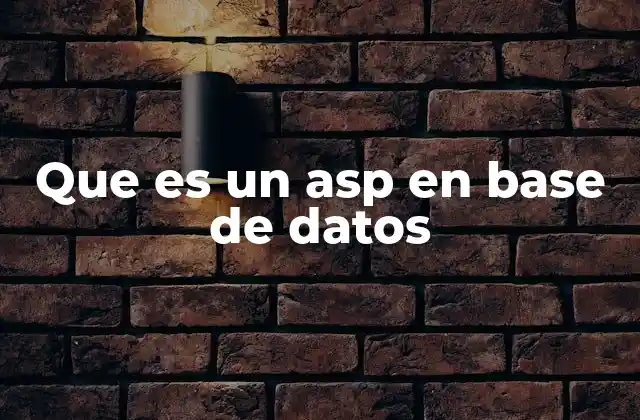 Que es un Asp en Base de Datos