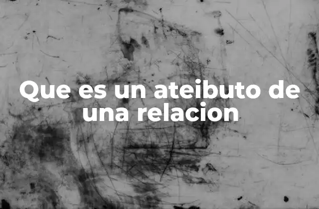 Que es un Ateibuto de una Relacion