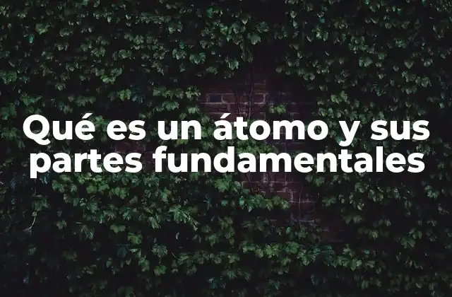 El átomo y la base de la química moderna