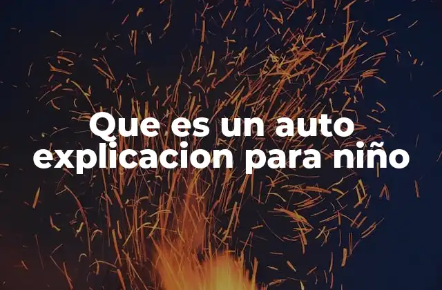 Que es un Auto Explicacion para Niño