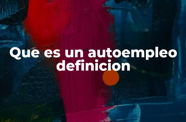 Que es un Autoempleo Definicion