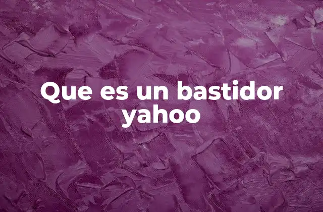 Que es un Bastidor Yahoo