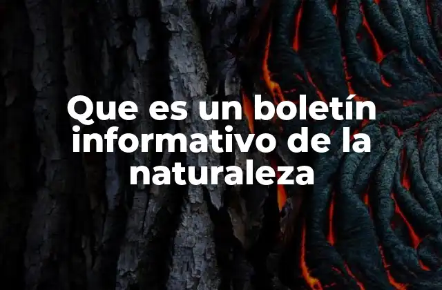 Que es un Boletín Informativo de la Naturaleza