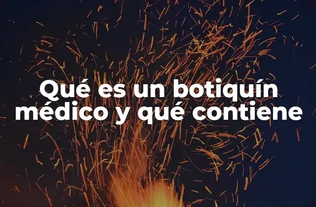 Qué es un Botiquín Médico y Qué Contiene