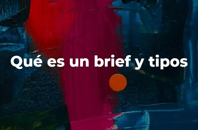 Qué es un Brief y Tipos