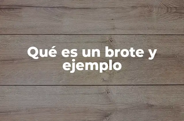 Qué es un Brote y Ejemplo 2 El impacto de los brotes en la sociedad