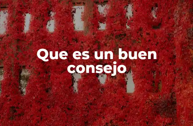 Que es un Buen Consejo