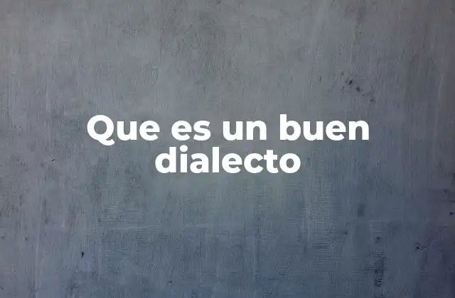 Que es un Buen Dialecto