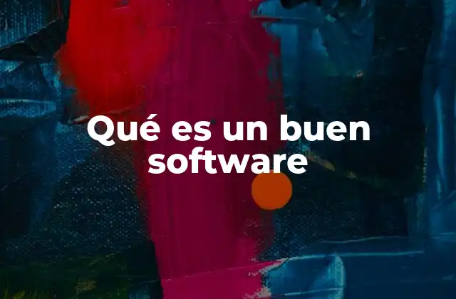 Qué es un Buen Software