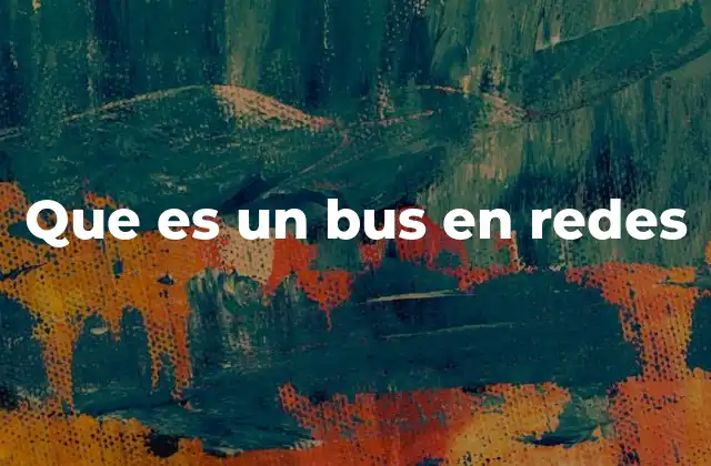 Que es un Bus en Redes