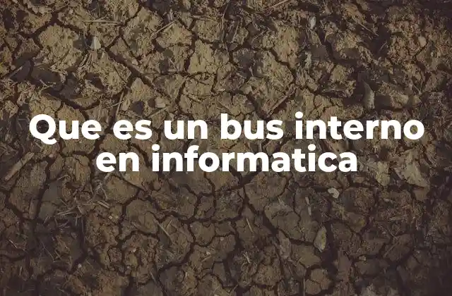 Que es un Bus Interno en Informatica 2 Cómo funciona el sistema de buses en una computadora