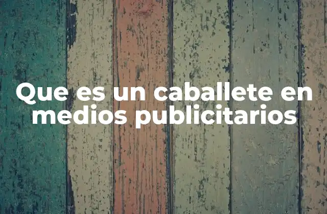 Que es un Caballete en Medios Publicitarios