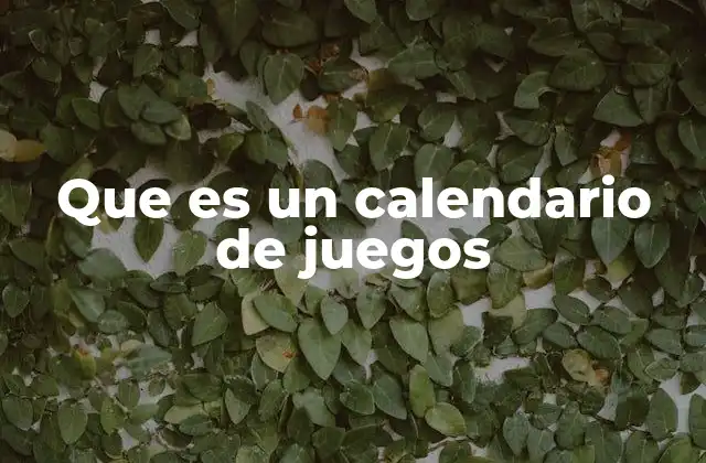Que es un Calendario de Juegos