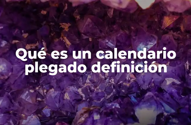 Qué es un Calendario Plegado Definición