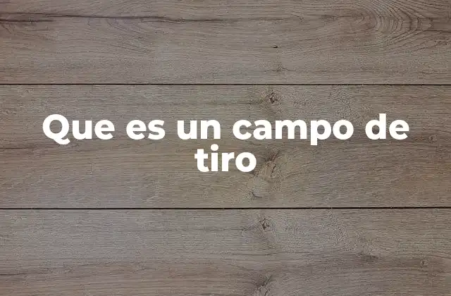 Que es un Campo de Tiro