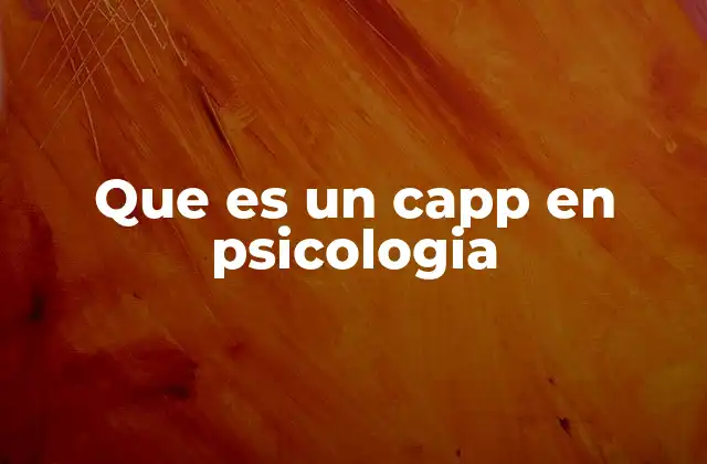 Que es un Capp en Psicologia