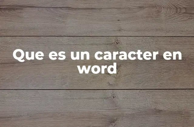 Que es un Caracter en Word