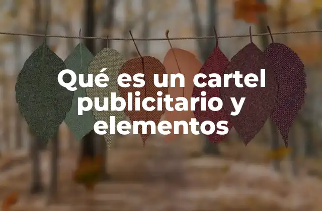 Qué es un Cartel Publicitario y Elementos
