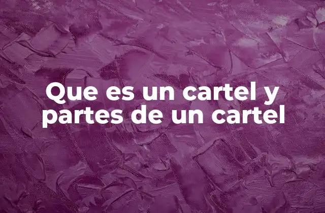 Que es un Cartel y Partes de un Cartel