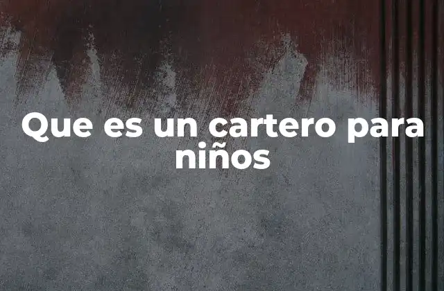 Que es un Cartero para Niños