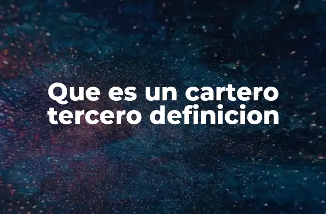 Que es un Cartero Tercero Definicion