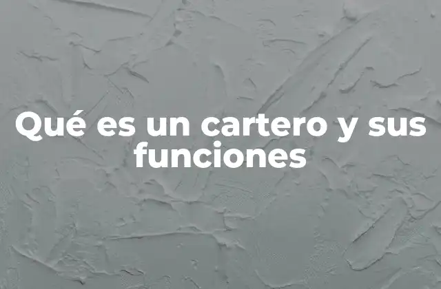 Qué es un Cartero y Sus Funciones