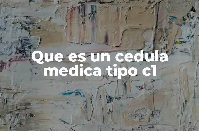 Que es un Cedula Medica Tipo C1