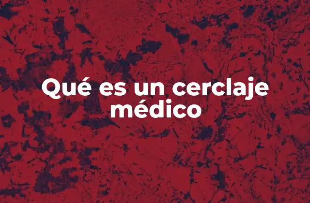Qué es un Cerclaje Médico 2 El papel del cuello uterino en el embarazo