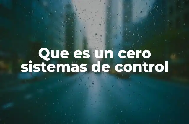 Que es un Cero Sistemas de Control
