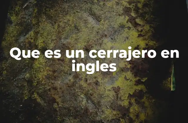 Que es un Cerrajero en Ingles
