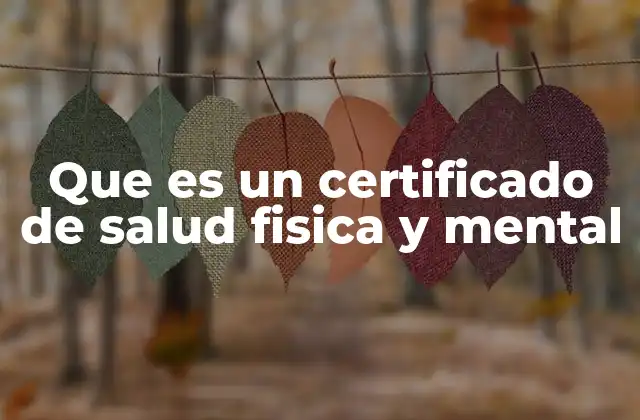 Que es un Certificado de Salud Fisica y Mental