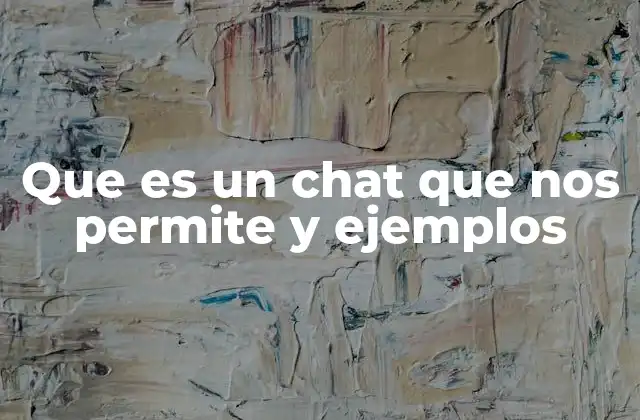 La importancia del chat en la comunicación moderna