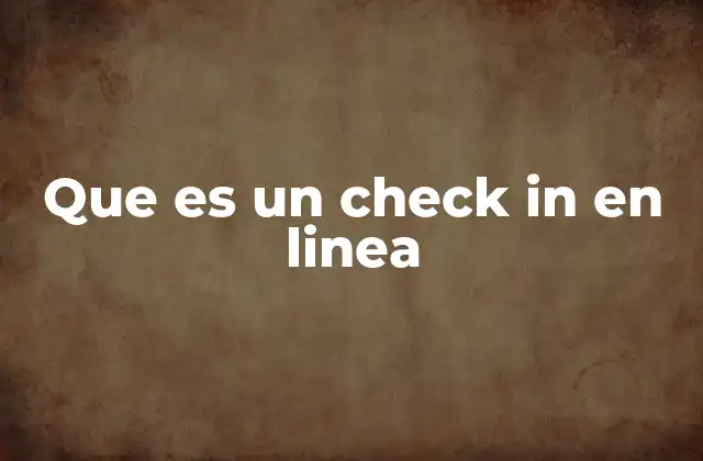 Que es un Check In en Linea