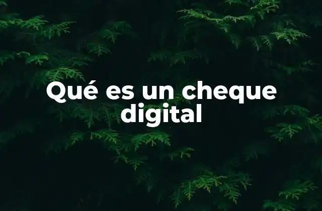 Qué es un Cheque Digital