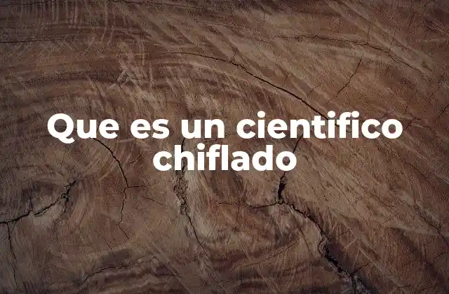 Que es un Cientifico Chiflado 2 El lado divertido y peligroso de la ciencia