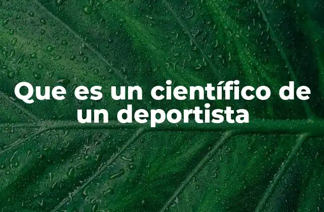 Que es un Científico de un Deportista