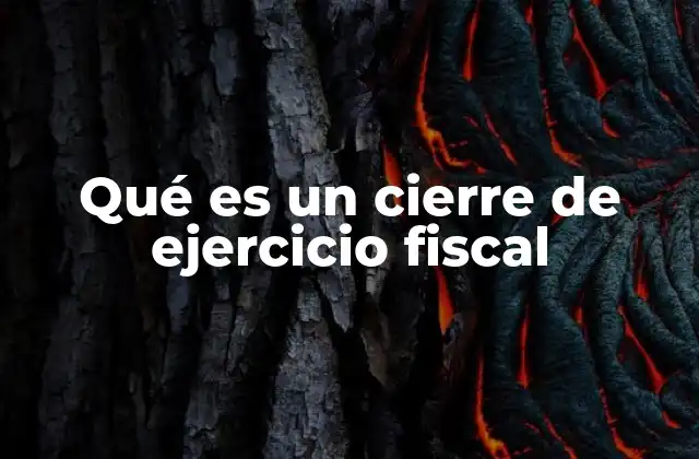 Qué es un Cierre de Ejercicio Fiscal