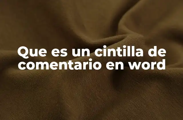 Que es un Cintilla de Comentario en Word