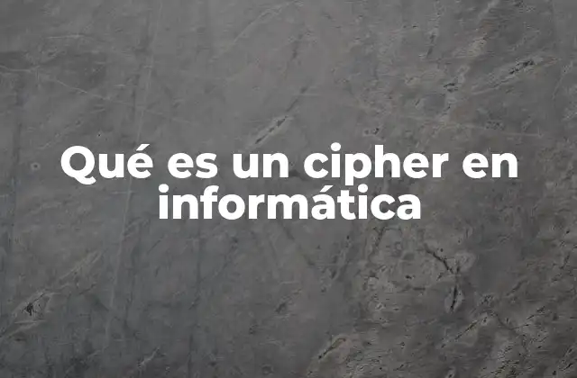 Qué es un Cipher en Informática