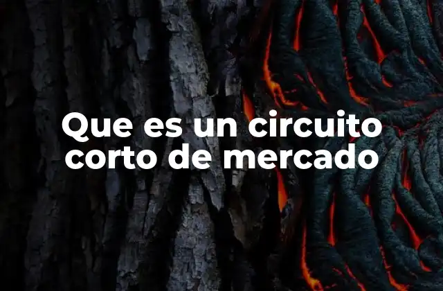 Que es un Circuito Corto de Mercado