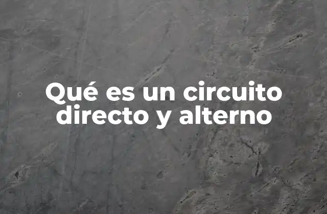 Tipos de circuitos en el ámbito de la energía eléctrica