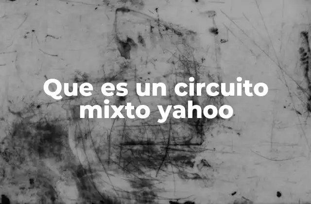 Que es un Circuito Mixto Yahoo