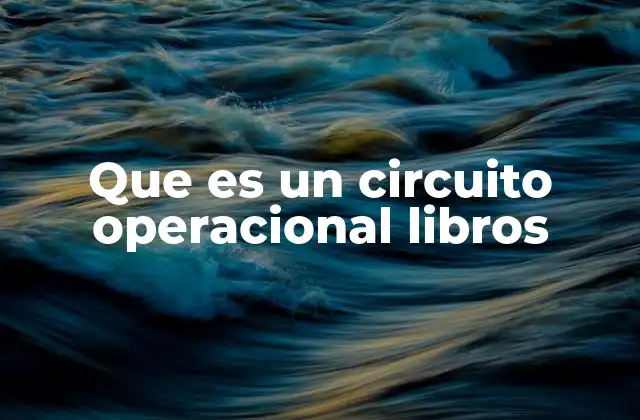 Que es un Circuito Operacional Libros